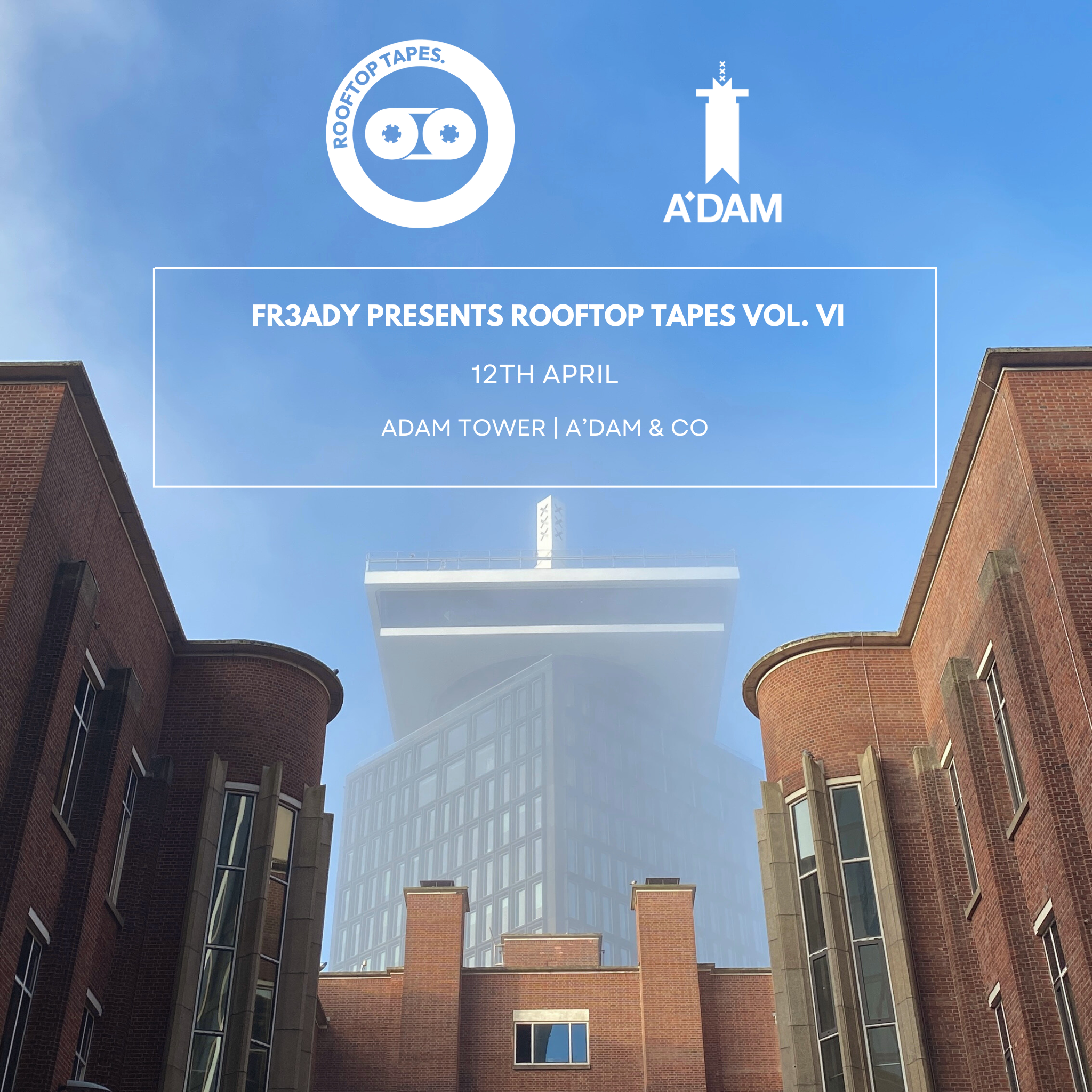 FR3ADY Presents ROOFTOP TAPES Vol. VI | A'DAM&Co.